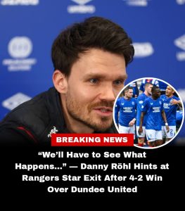“We’ll Have to See What Happens…” — Danny Röhl Hints at Rangers Star Exit After 4-2 Win Over Dundee United